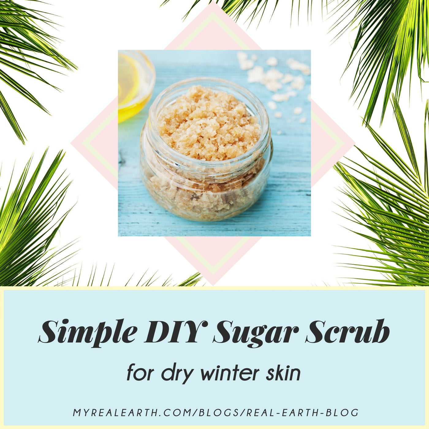 Simple DIY Sugar Scrub for Dry Winter Skin | Real Earth