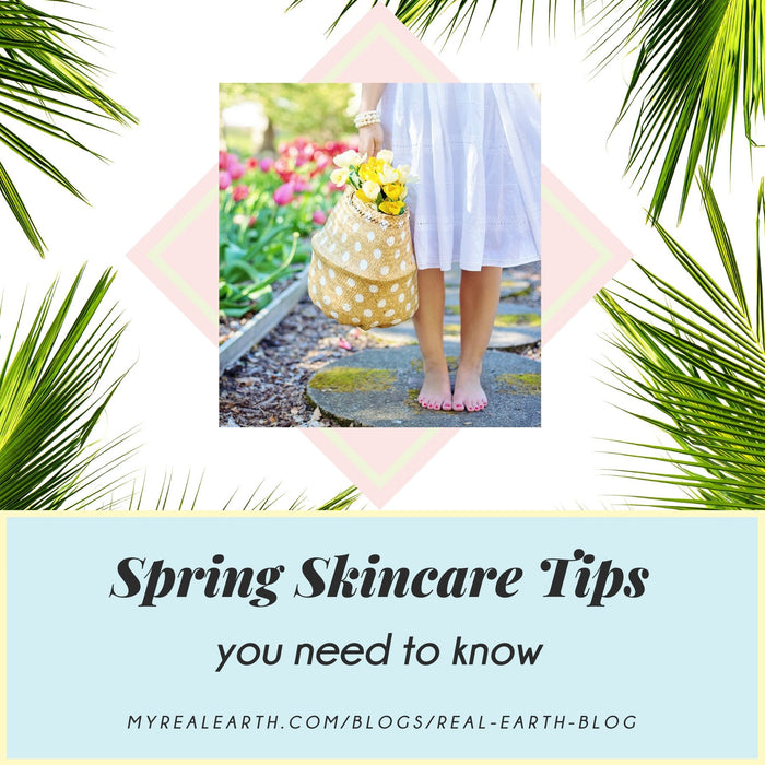 Spring Skincare Tips | Real Earth